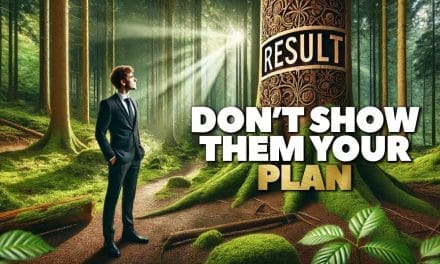 Don’t Show Them Your Plan; Show Them Your Results